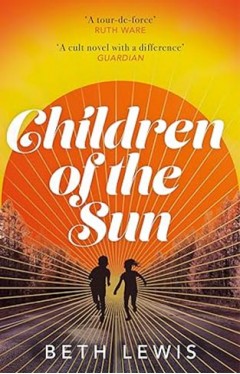 Children of the Sun A cult novel with a difference and a wholly unexpected ending  GUARDIAN